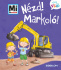 Andrea Weller-Essers: Nézd! Markoló! - Mi Micsoda Kicsi világ