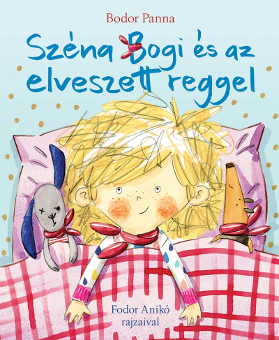 Bodor Panna: Széna Bogi és az elveszett reggel
