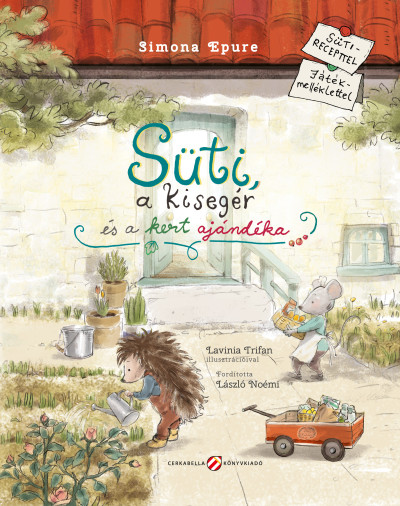Simona Epure: Süti, a kisegér és a kert ajándéka